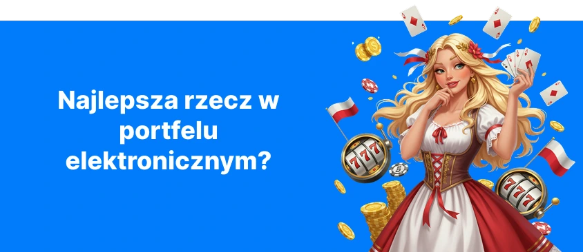 Najlepsza rzecz w portfelu elektronicznym 